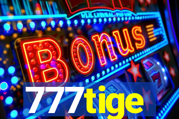777tige