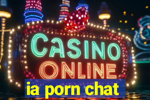 ia porn chat