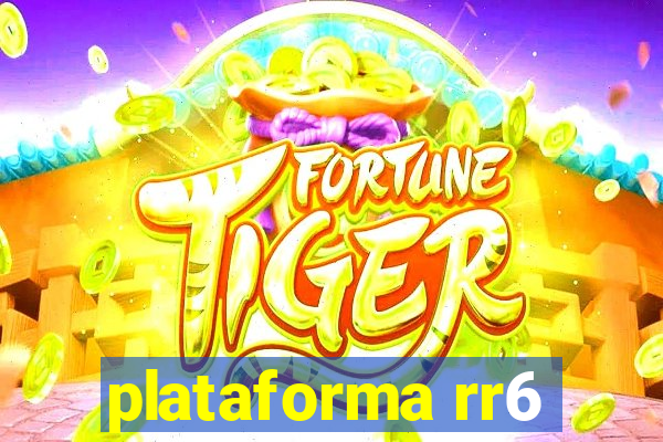 plataforma rr6