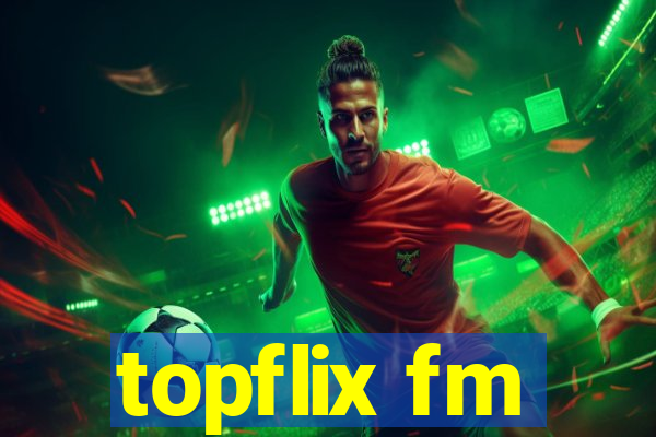 topflix fm