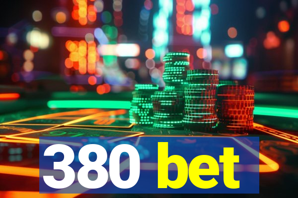 380 bet