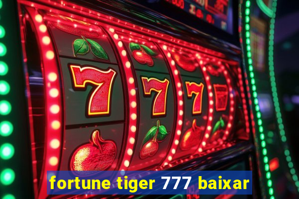 fortune tiger 777 baixar