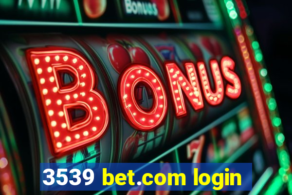 3539 bet.com login