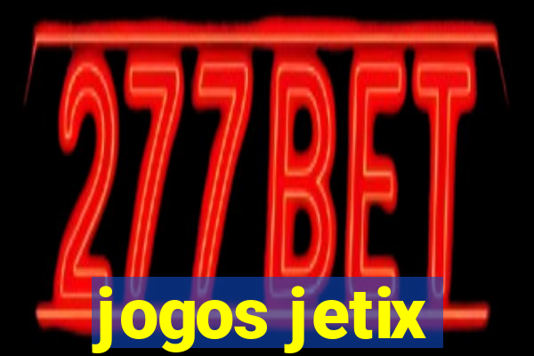 jogos jetix