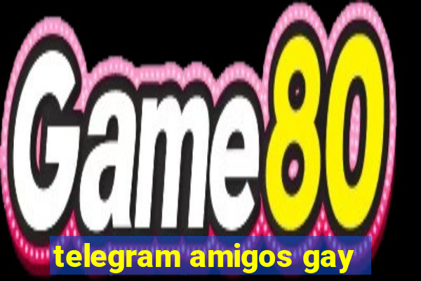 telegram amigos gay