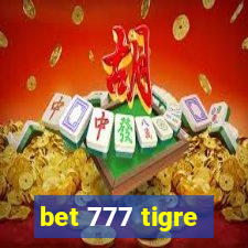 bet 777 tigre