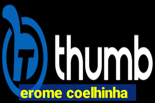 erome coelhinha
