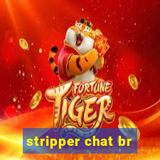 stripper chat br