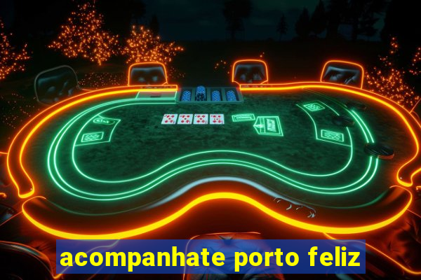 acompanhate porto feliz