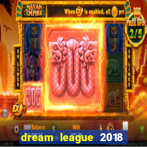 dream league 2018 dinheiro infinito