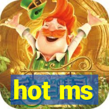 hot ms