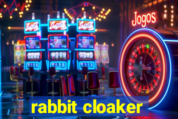 rabbit cloaker