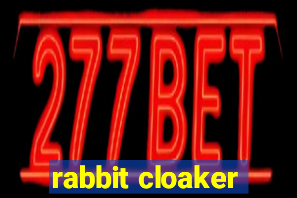 rabbit cloaker