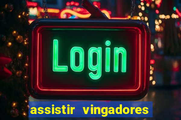 assistir vingadores ultimato filme completo dublado google drive