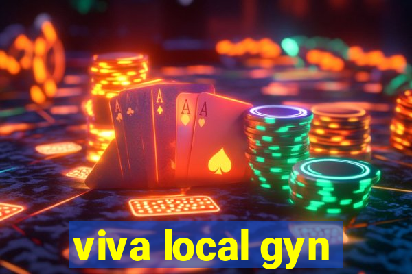 viva local gyn