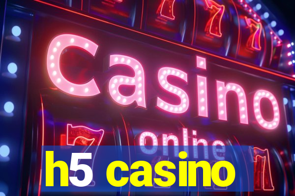 h5 casino