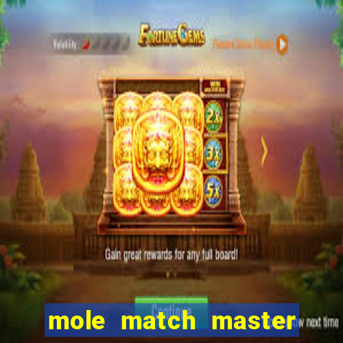 mole match master ganha dinheiro