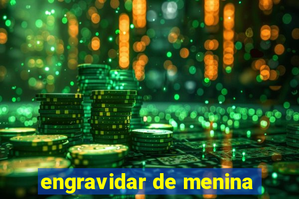 engravidar de menina