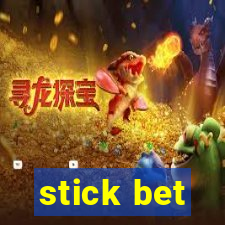 stick bet