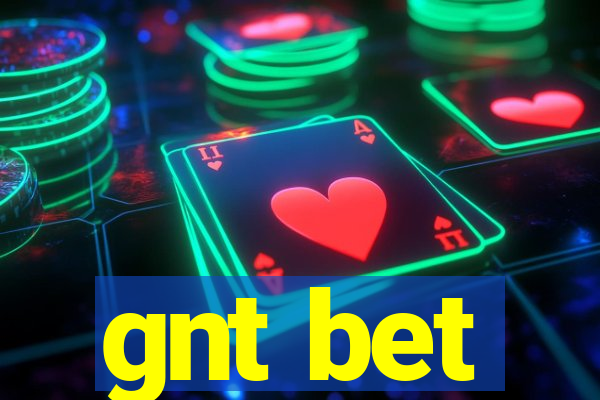gnt bet