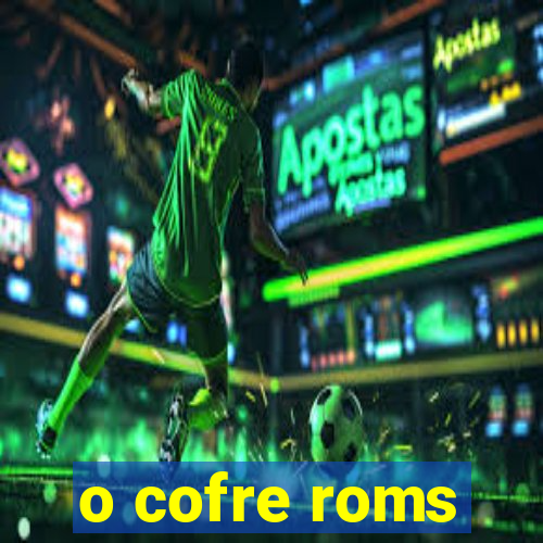 o cofre roms