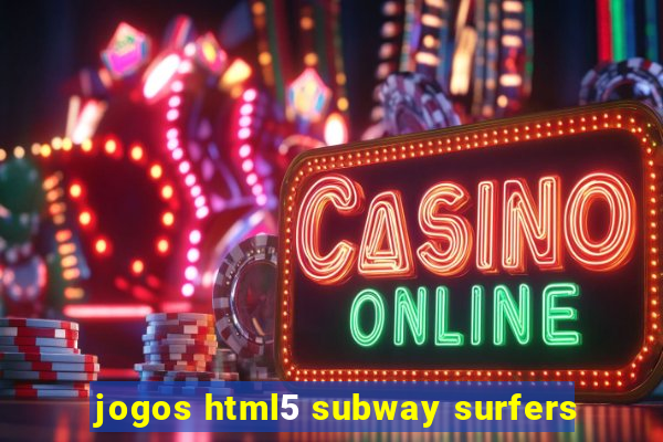 jogos html5 subway surfers