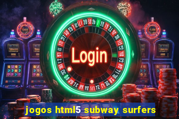 jogos html5 subway surfers