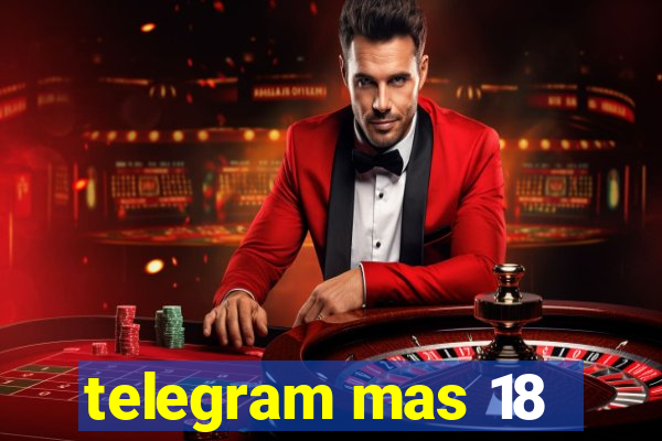 telegram mas 18