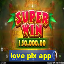 love pix app