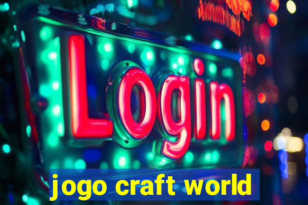 jogo craft world