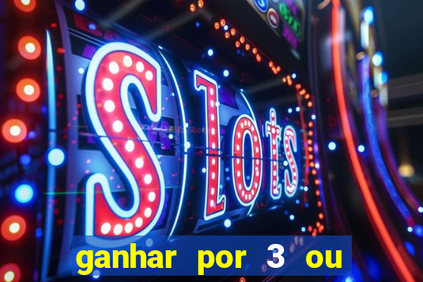 ganhar por 3 ou mais gols betano