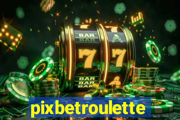 pixbetroulette