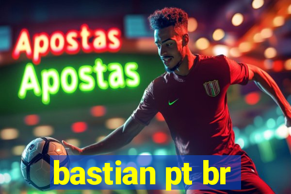 bastian pt br