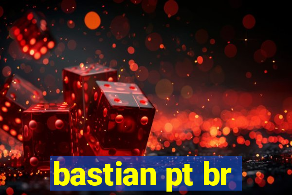 bastian pt br