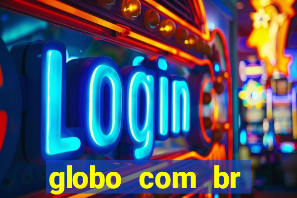 globo com br absolutamente noticias