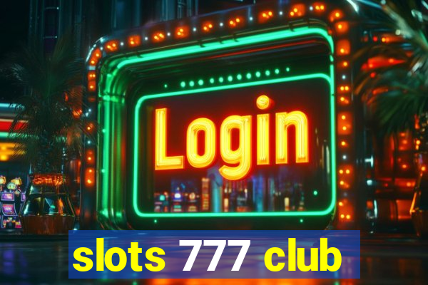 slots 777 club