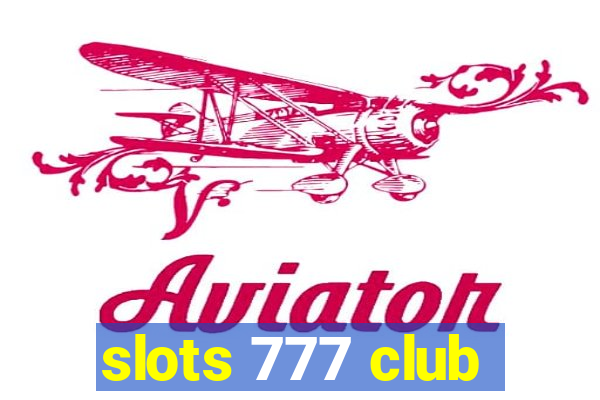 slots 777 club