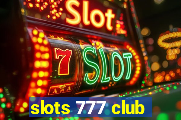 slots 777 club