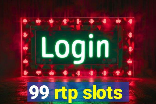 99 rtp slots