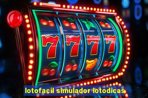 lotofacil simulador lotodicas