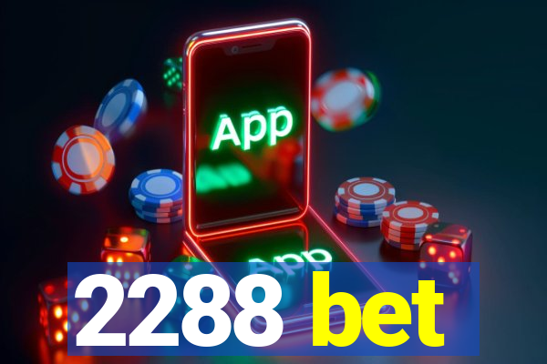 2288 bet