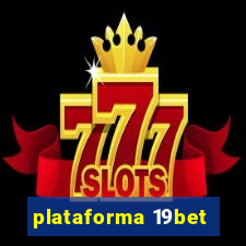 plataforma 19bet