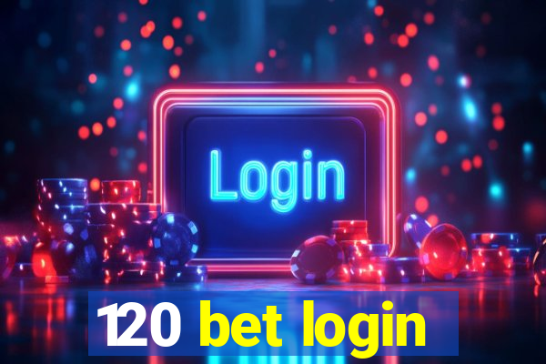 120 bet login