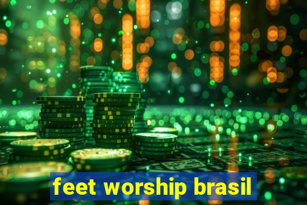 feet worship brasil