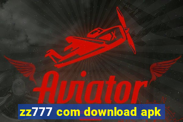 zz777 com download apk