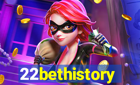 22bethistory