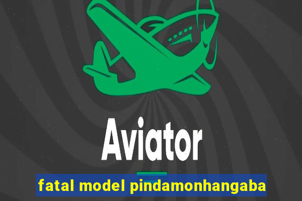 fatal model pindamonhangaba