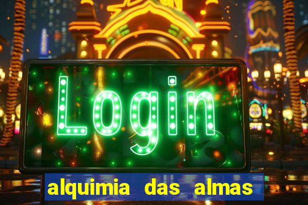 alquimia das almas 3 temporada