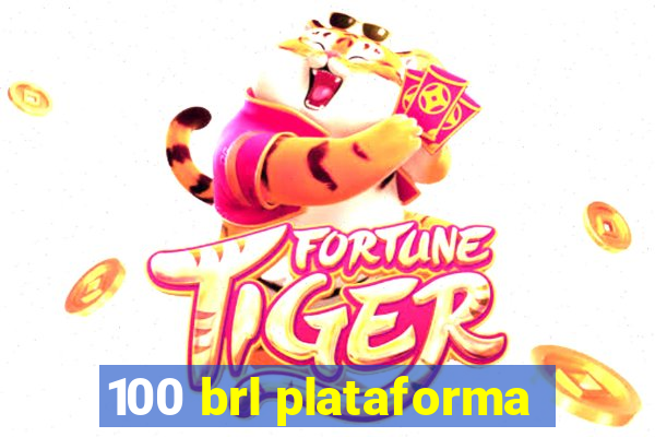 100 brl plataforma