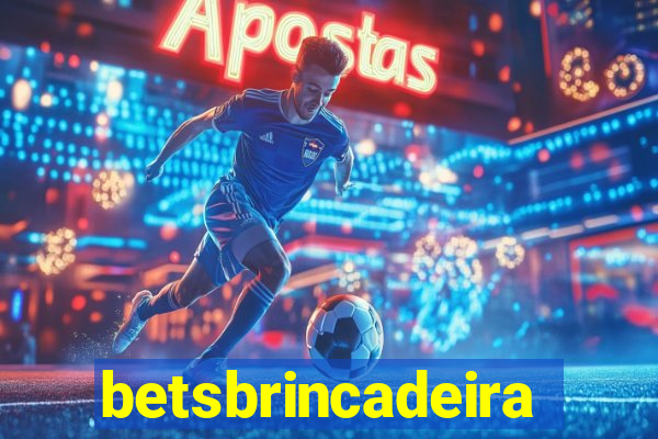 betsbrincadeira